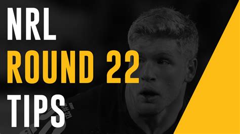 nrl betting tips round 22